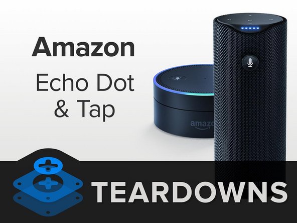 Amazon Echo Dot and Amazon Tap teardown banner